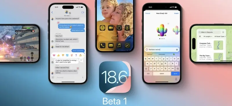 苹果推出 iOS 18.6、macOS 15.6 等首个 Beta 版固件